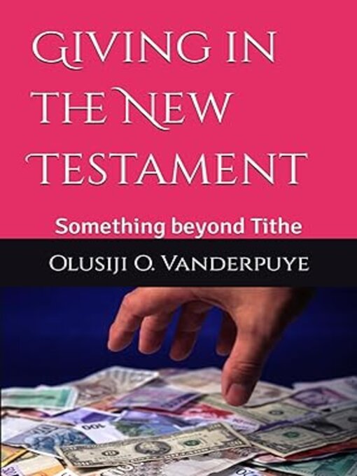 Title details for Giving in the New Testament by Olusiji O  Vanderpuye - Available